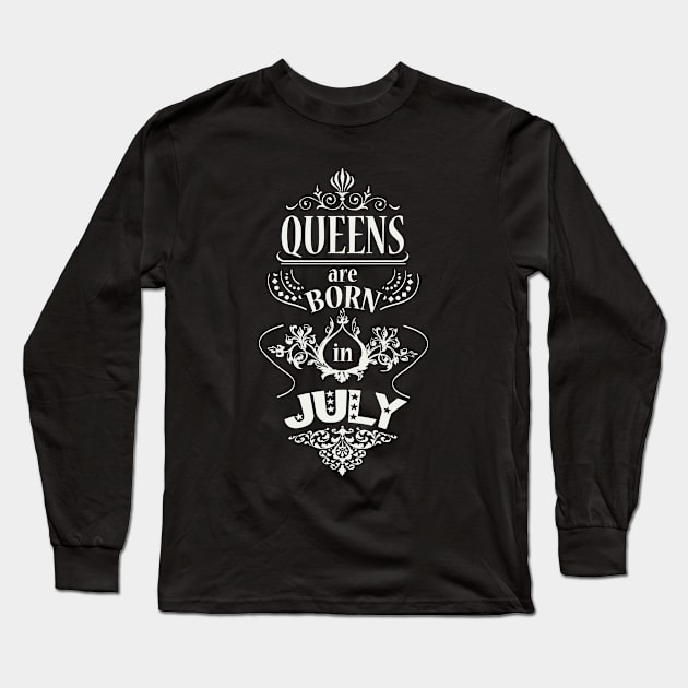 Queens are born in July Long Sleeve T-Shirt by ArteriaMix